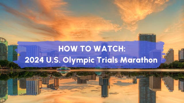 How and Where to Watch the 2024 U.S. Olympic Trials Marathon